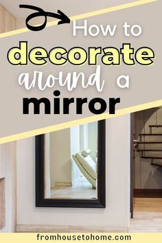 a mirror and stairs with the words how to decorate around a mirror on top of it