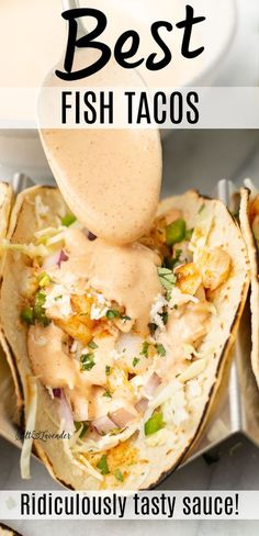 the best fish tacos are ridiculously tasty sauce