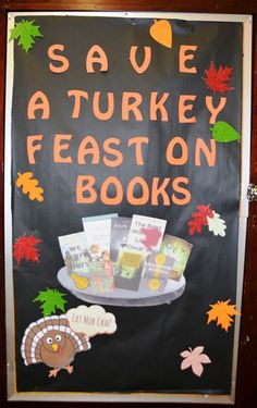 a sign that says save aturley feaston books with turkeys and leaves on it