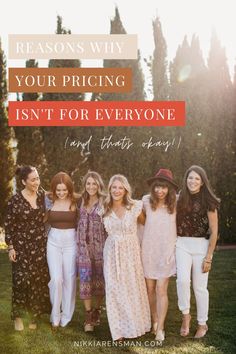 four women standing in the grass with text overlay that reads, 5 reasons why your pricing isn't for everyone