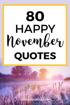 80 happy November quotes with a purple hazed autumn scene by the water with trees November Quotes Funny, Happy November Quotes, November Letterboard Quotes