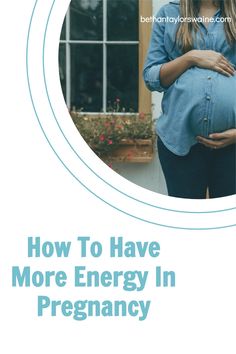 a pregnant woman holding her stomach with the words how to have more energy in pregnancy