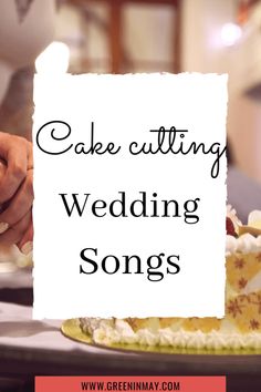 a person cutting into a cake with the words cake cutting wedding songs written on it