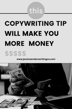 a person sitting at a table with money in their hands and the words copy writing tip will make you more money