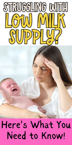 a woman holding a baby with the words struggling with low milk supply? here's what you need to know