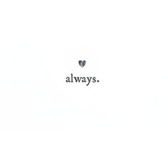 the word alwayss written in black ink on a white background with a small heart