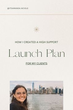 a woman standing in front of the water with her hand on her hip and text overlaying how i created a high support launch launch for my client