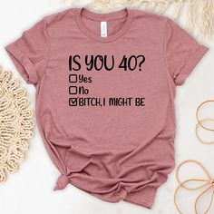 Funny 40th Birthday Shirt, Is You 40? T-Shirt,Bitch I Might Be Tshirt, 40th Birthday Gift,Birthday T-shirt, Funny Birthday Gift,Gift for Mom WELCOME To Ava Tee Design Shop ➡ HOW TO ORDER 1. Check and Review all Photos. 2. Select your item's Size and Color from drop-down menus. 3. Choose the Quantity you want. 4. Click ADD TO CART. And, you can go back to add more product color for your family members or you can complete the checkout process. 5. Please Click Proceed to Check Out 6. Finally, Your 40 Birthday Cricut Ideas, 40th Birthday Tshirts Woman, Fun 40th Birthday Ideas For Women, 40 Birthday Ideas For Woman Turning 40, 40th Birthday Ideas For Women Themes, 40th Birthday Outfits For Women, 40th Birthday Ideas For Women, Funny 40th Birthday Gifts, 40th Birthday Shirts Women