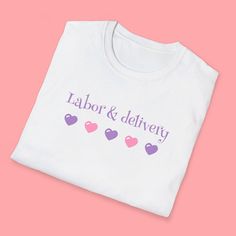 Labor And Delivery Nurse, With Colored Hearts, Gifts For Women, Clinical T-shirt, L&D, Cute, Unisex Softstyle T-Shirt Twill Tape, Semi Formal, Lightweight Fabric