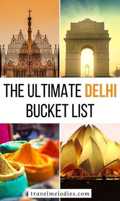 the ultimate delhi bucket list is here to help you plan your trip and see what it's like