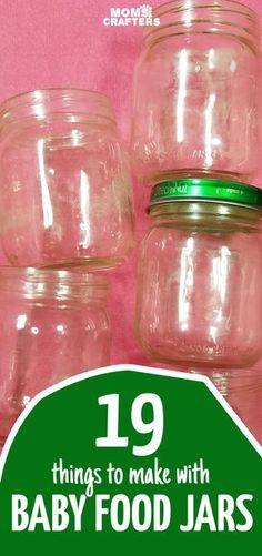 baby food jars with the words 19 things to make with baby food jars on them