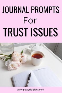 Journal Prompts For Trust Issues Prompts For Relationship, Journal Prompts For Love, Having Trust Issues, 100 Journal Prompts, Trust Issues, Relationship Problems