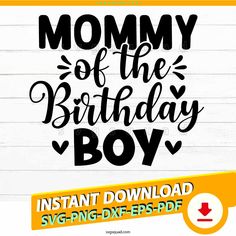 mommy of the birthday boy svg file is shown in black and white with an orange border