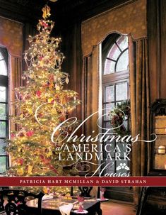 christmas in america's landmark home by patrick m mclellann and david sebastian