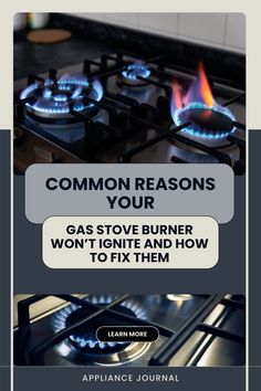 a gas stove with the words common reason your gas stove burner won't ignte and how to fix them