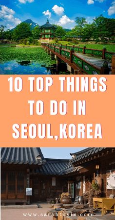 the top things to do in seoul, korea with text overlay that reads 10 top things