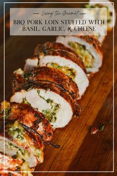 pork loin stuffed with basil, garlic and cheese on a wooden cutting board text overlay reads how to make bbq pork loin stuffed with basil garlic and cheese