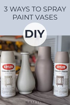 three spray paint vases on a table with the words 3 ways to spray paint vases