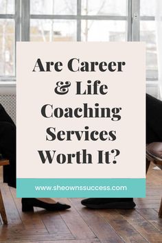 a woman sitting in a chair with the words are career and life coaching services worth it?