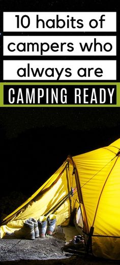 a tent with the words 10 habitts of campers who always are camping ready