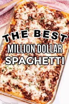 the best million dollar spaghetti recipe in a casserole dish with text overlay