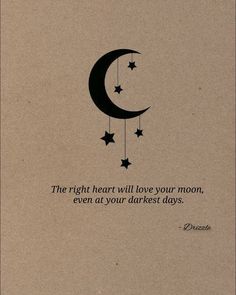 a card with the words, the right heart will love your moon even at your darkest days