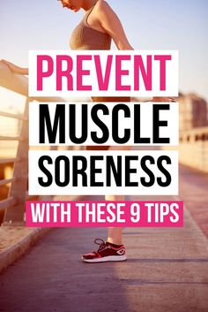 a woman stretching on a bench with the words prevent muscle soreness with these 9 tips