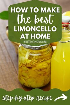 how to make the best limocello at home - step by step recipe for canning