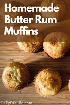 homemade butter rum muffins on a cutting board with text overlay that reads homemade butter rum muffins