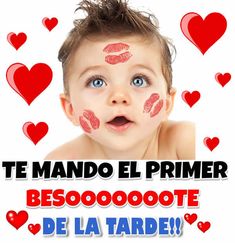 a young child with red lipstick on his face and hearts around her eyes, has the words te mano el primer besodocote de la tarde?