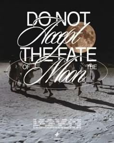 a movie poster with the words don't accept theatre of the moon