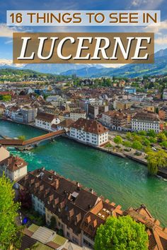 lucerne with text overlay that reads 16 things to see in lucerne