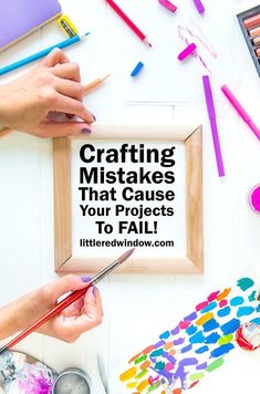 two hands holding scissors over a wooden frame with the words crafting makes that cause your projects to fail