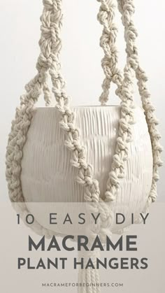 macrame plant hangers with text overlay that reads 10 easy diy macrame plant hangers