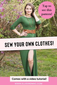 a woman wearing a green dress with the words sew your own clothes