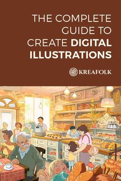 the complete guide to create digital illustrations by kreafook, with an image of people