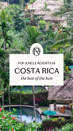 the top jungle resort in costa rica, the best of the best with text overlay