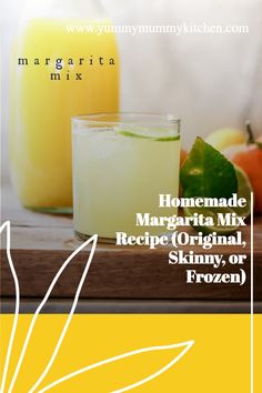 the recipe for homemade margarita mix is shown