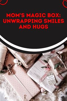 the mom's magic box unwrapping smiles and hugs is on display