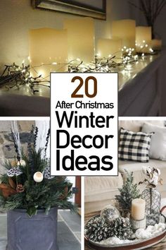 christmas decorations and candles with the words 20 after christmas winter decor ideas