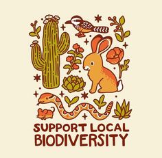 the slogan for support local biodiversity with an image of a rabbit and cactus