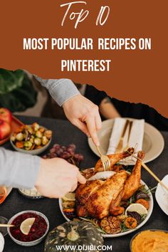 the top 10 most popular recipes on pinterest, including roasting and stuffing