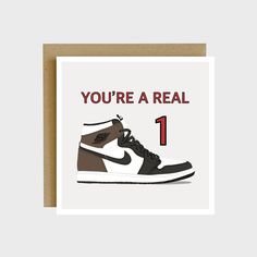 a card with a shoe on it that says, you're a real 1