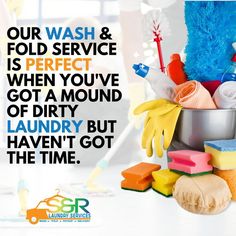 a bucket full of cleaning supplies with the words our wash & fold service is perfect when you've got a mound of dirty laundry but haven't got the time