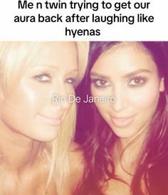 two beautiful women posing for the camera with text above them that reads, me n twin trying to get our aura back after laughing like hyenas