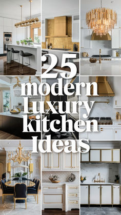 the 25 modern luxury kitchen ideas are featured in this post - it - yourself guide