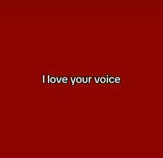 the words i love your voice on a red background