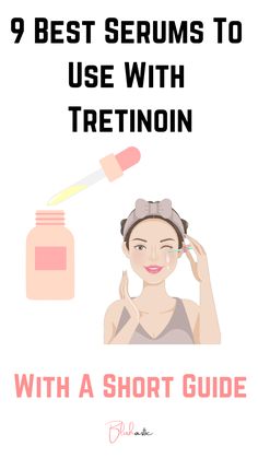 When To Use Serum On Face, What Order To Apply Serums, When To Apply Niacinamide Serum, How To Apply Retinol Serum, Hydroquinone And Tretinoin, How To Use Tretinoin Cream