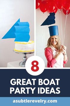 a collage of photos with balloons, cake and hats on it that says 8 great boat party ideas