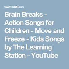 the words brain breaks action songs for children - move and freeze kids songs by the learning station